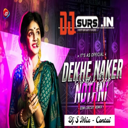 Dekhe Nakher Nothni (Dj Puruliya Folk Edm Local Dance No1 Night Party Mix) Dj S Mix Form Contai