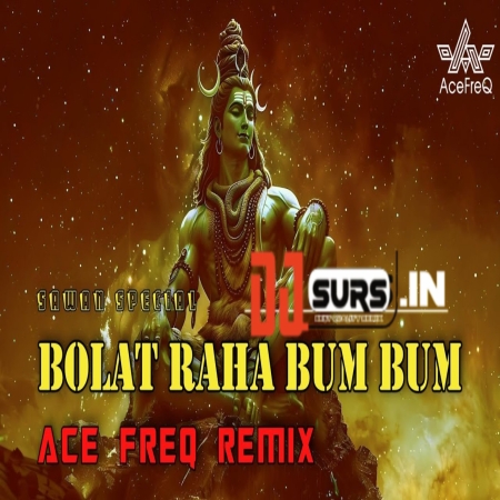 Bolat Raha Bum Bum (Sawan Special EDM Remix) DJ Ace FreQ  Bol Bam Club Mix 2025