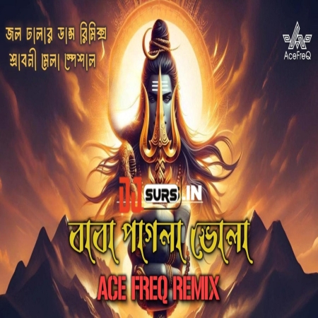 Sawan Special 2025 (Baba Pagla Bhola Edm Remix) DJ Ace FreQ Dance Mix 2025