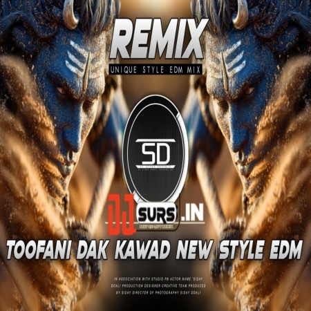 TOOFANI DAK KAWAD REMIX NEW STYLE DANCE MIX BHOLE BABA DANCE DJ SIDAY REMIX 2025 NEW