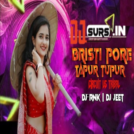 Bristi Pore Tapur Tupur Circuit vs Tribal Mix DJ Rnk DJ Jeet Kumar Kamal Bom Bhole Baba Bengali Edm Remix Song