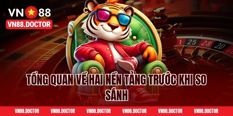Tổng Quan Về Hai Nền Tảng Trước Khi So Sánh